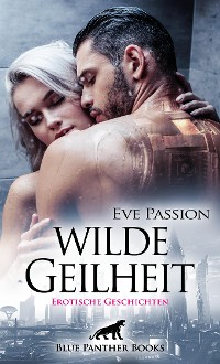 Cover Wilde Geilheit | 13 heiße erotische Geschichten