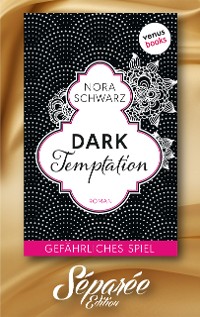 Cover Dark Temptation - Gefährliches Spiel - Séparée-Edition: Band 11