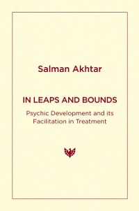 Cover In Leaps and Bounds : Psychic Development and its Facilitation in Treatment