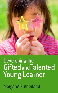 Cover Developing the Gifted and Talented Young Learner