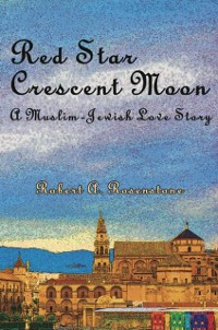 Cover Red Star, Crescent Moon : A Muslim-Jewish Love Story
