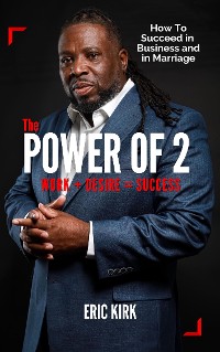 Cover The Power of 2: Work + Desire = Success