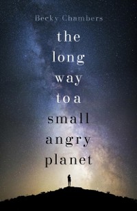 Cover Long Way to a Small, Angry Planet