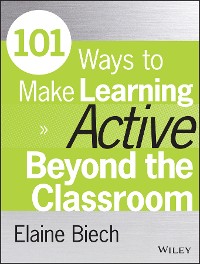 Cover 101 Ways to Make Learning Active Beyond the Classroom