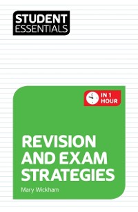Cover Student Essentials: Revision and Exam Strategies
