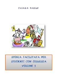 Cover Storia facilitata per studenti con dislessia. Volume 1