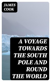 Cover A Voyage Towards the South Pole and Round the World