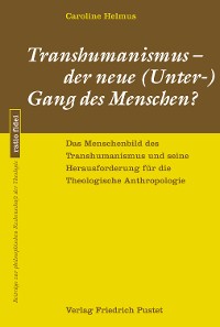 Cover Transhumanismus - der neue (Unter-) Gang des Menschen?