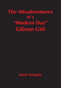 Cover The Misadventures of a "Modern Day" Gibson Girl