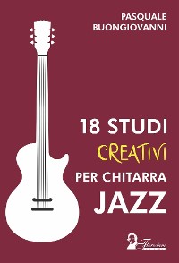 Cover 18 studi creativi per chitarra jazz