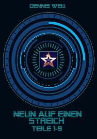 Cover Dennis Weiß: T.I.E.R.- Tierische intelligente Eingreif- und Rettungstruppe- Neun auf einen Streich (Teil 1-9)