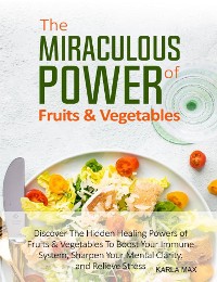 Cover The Miraculous Power of Fruits & Vegetables