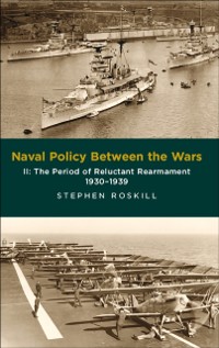 Cover Naval Policy Between the Wars, Volume II