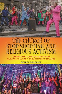 Cover The Church of Stop Shopping and Religious Activism