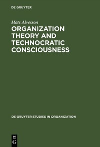 Cover Organization Theory and Technocratic Consciousness