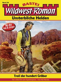 Cover Wildwest-Roman – Unsterbliche Helden 38
