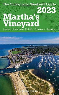 Cover Martha's Vineyard - The Cubby 2023 Long Weekend Guide