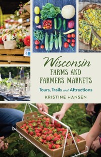 Cover Wisconsin Farms and Farmers Markets