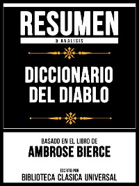 Cover Resumen & Analisis - Diccionario Del Diablo - Basado En El Libro De Ambrose Bierce