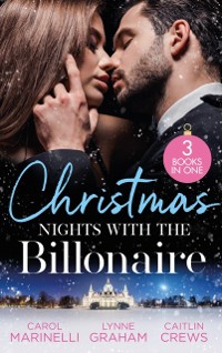 Cover Christmas Nights With The Billionaire: The Billionaire's Christmas Cinderella (The Ruthless Devereux Brothers) / The Greek's Surprise Christmas Bride / Unwrapping the Innocent's Secret