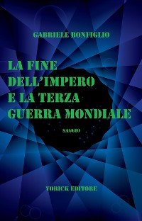 Cover La Fine dell'Impero e la Terza Guerra Mondiale