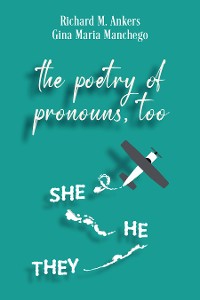 Cover The Poetry of Pronouns, Too - Prose