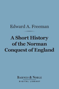Cover A Short History of the Norman Conquest of England (Barnes & Noble Digital Library)
