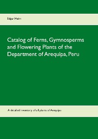 Cover Catalog of Ferns, Gymnosperms and Flowering Plants of the Department of Arequipa, Peru