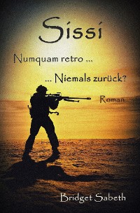 Cover Sissi - Numquam retro ... Niemals zurück?