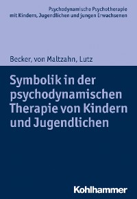 Cover Symbolik in der psychodynamischen Therapie von Kindern und Jugendlichen