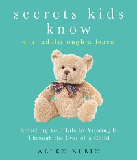 Cover Secrets Kids Know...That Adults Oughta Learn