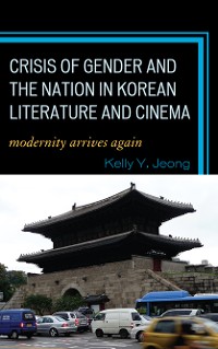 Cover Crisis of Gender and the Nation in Korean Literature and Cinema