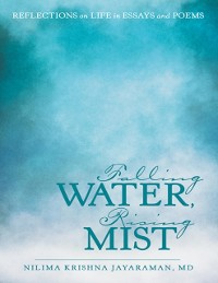 Cover Falling Water, Rising Mist: Reflections on Life in Essays and Poems