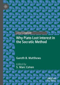 Cover Why Plato Lost Interest in the Socratic Method