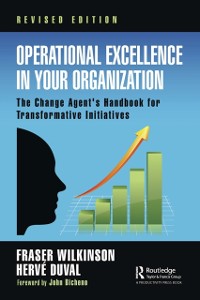 Cover Operational Excellence in Your Organization : The Change Agent's Handbook for Transformative Initiatives
