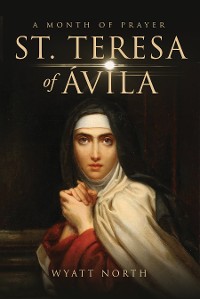 Cover St.Teresa of Ávila A Month of Prayer
