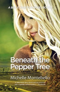 Cover Beneath the Pepper Tree : A Belle Hamilton Novel Book 3
