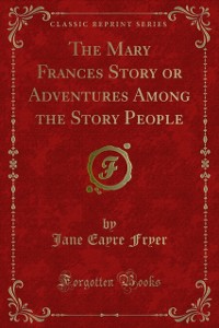 Cover Mary Frances Story or Adventures Among the Story People