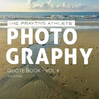 Cover The Praying Athlete Photography Quote Book Vol. 4