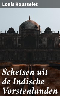 Cover Schetsen uit de Indische Vorstenlanden