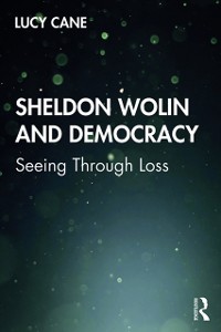 Cover Sheldon Wolin and Democracy