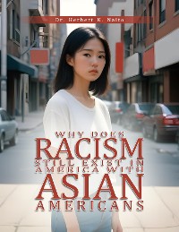 Cover Why Does Racism Still Exist in America With Asian Americans