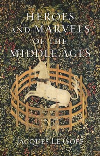 Cover Heroes and Marvels of the Middle Ages