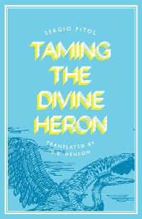 Cover Taming the Divine Heron