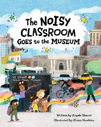 Cover The Noisy Classroom Goes to the Museum