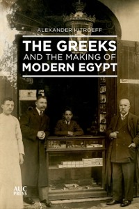 Cover Greeks and the Making of Modern Egypt