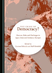 Cover Crisis of Democracy? Chances, Risks and Challenges in Japan (Asia) and Germany (Europe)