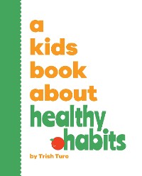 Cover A Kids Book About Healthy Habits