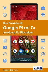 Cover Das Praxisbuch Google Pixel 7a - Anleitung für Einsteiger