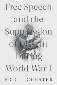 Cover Free Speech and the Suppression of Dissent During World War I